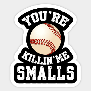 You're killin me smalls! Sticker